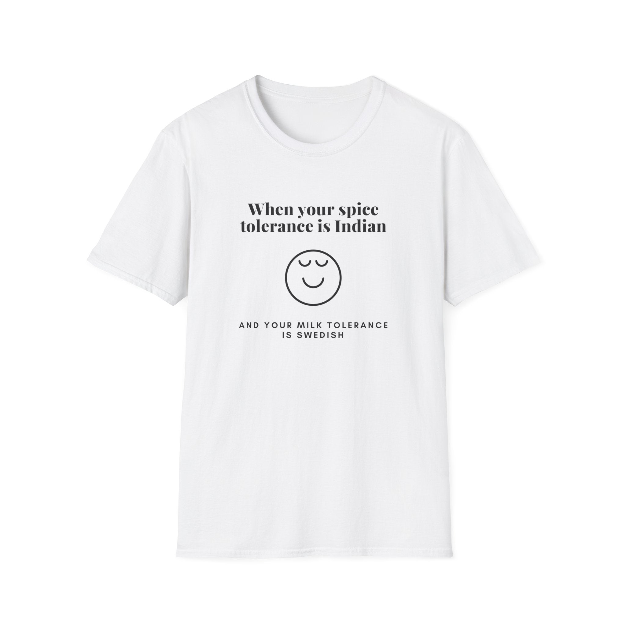 T-Shirt — "When your spice tolerance is Indian" Funny Foodie Tee