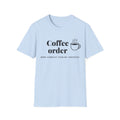 Coffee Order T-Shirt — “Coffee order: more complicated than my ancestry” Minimalist Coffee Tee