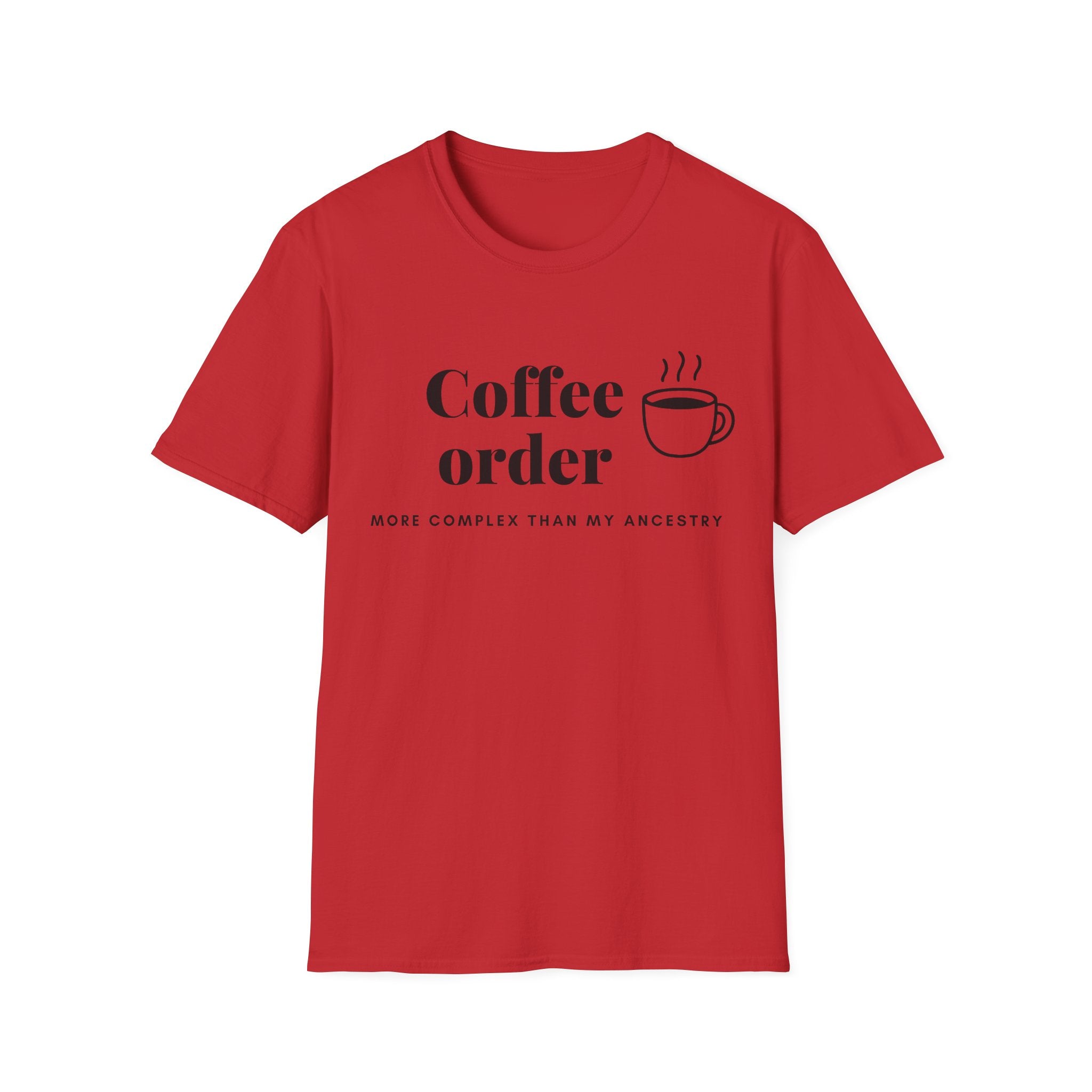 Coffee Order T-Shirt — “Coffee order: more complicated than my ancestry” Minimalist Coffee Tee